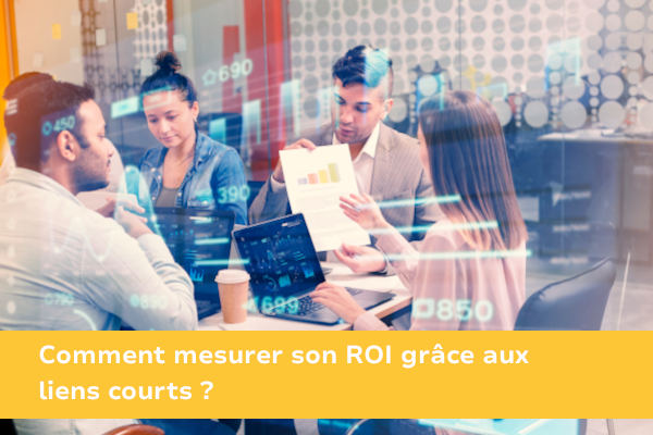 Comment mesurer son ROI grâce aux liens courts ?